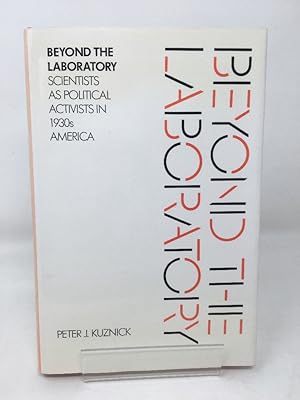 Beyond the Laboratory: Scientists as Political Activists in 1930's America