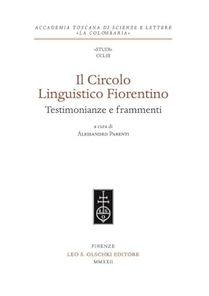 Imagen del vendedor de IL CIRCOLO LINGUISTICO FIORENTINO. Testimonianze e frammenti. a la venta por studio bibliografico pera s.a.s.