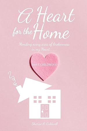Seller image for A Heart for the Home Part 1 Childhood for sale by moluna