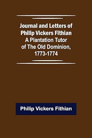 Seller image for Journal and Letters of Philip Vickers Fithian for sale by moluna