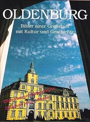 Oldenburg: Bilder einer Großstadt mit Kultur und Geschichte - Hammer, Claus / Schmidt, Heinrich