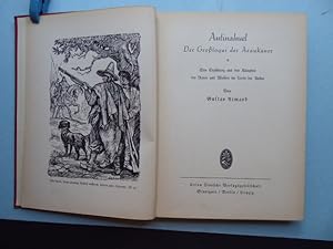Antinahuel der Großtoqui der Araukaner. Eine Erzählung aus den Kämpfen der Roten und Weißen im La...