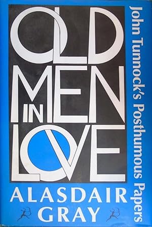 Old Men in Love: John Tunnock's Posthumous Papers. Introducec by Lady Sara Sim-Jaegar. Edited, de...