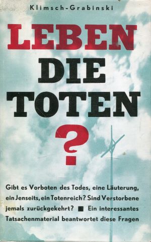 Leben die Toten? Sind Verstorbene zurückgekommen?