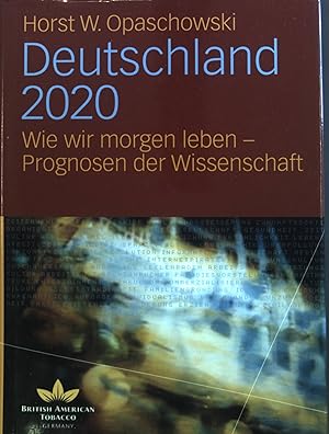 Bild des Verkufers fr Deutschland 2020 : Wie wir morgen leben - Prognosen der Wissenschaft. zum Verkauf von books4less (Versandantiquariat Petra Gros GmbH & Co. KG)