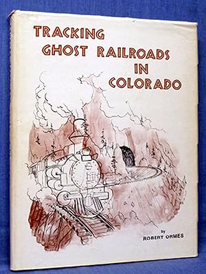 Tracking Ghost Railroads In Colorado