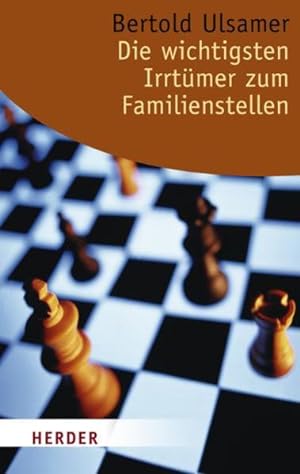 Die wichtigsten Irrtümer zum Familienstellen / Bertold Ulsamer / Herder-Spektrum ; Bd. 5733