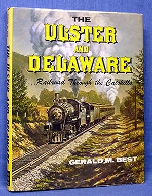 The Ulster And Delaware, Railroad Through The Catskills