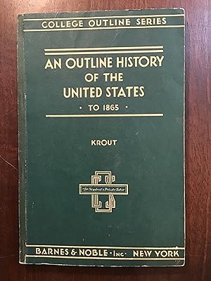 An Outline History of the United States to 1865 (College Outline Series)
