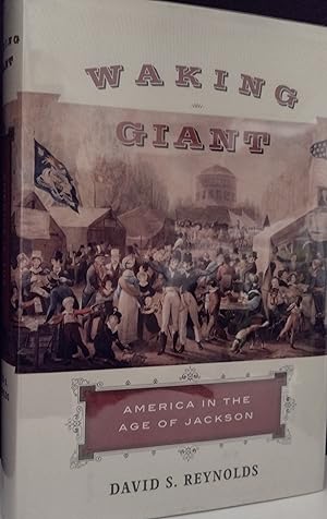 Waking Giant: America In The Age of Jackson // FIRST EDITION //