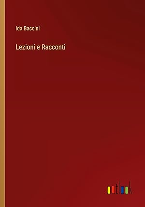 Image du vendeur pour Lezioni e Racconti mis en vente par moluna