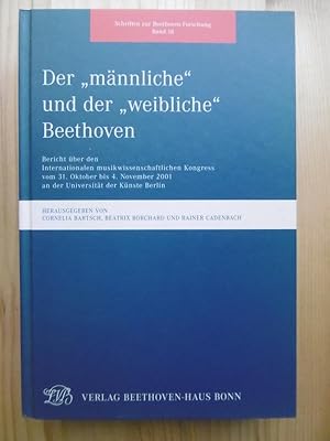 Seller image for Der "mnnliche" und der "weibliche" Beethoven: Bericht ber den Internationalen musikwissenschaftlichen Kongress vom 31. Okrober bis 4. November 2001 an der Universitt der Knste Berlin. for sale by Antiquariat Steinwedel