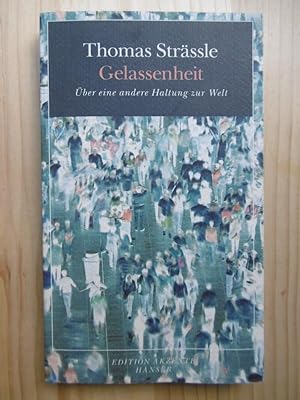 Bild des Verkufers fr Gelassenheit. ber eine andere Haltung zur Welt. zum Verkauf von Antiquariat Steinwedel