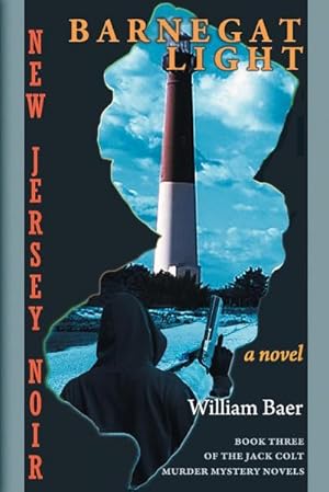 Seller image for New Jersey Noir - Barnegat Light : A Novel (The Jack Colt Murder Mystery Novels, Book Three) for sale by AHA-BUCH GmbH