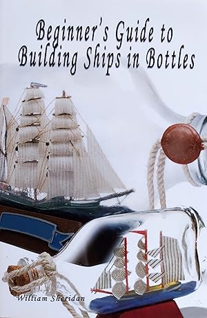 Bild des Verkufers fr Beginner's Guide to Building Ships in Bottles zum Verkauf von Shoestring Collectibooks