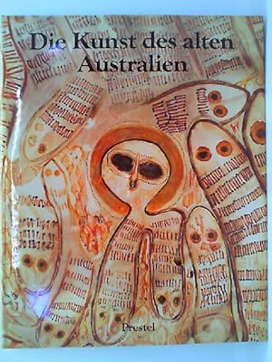 Imagen del vendedor de Die Kunst des alten Australien. Andreas u. Katharina Lommel a la venta por mediafritze