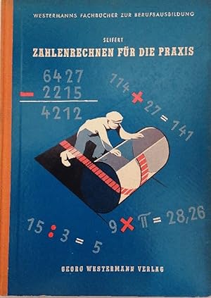 Immagine del venditore per Zahlenrechnen fr die Praxis Westermanns Fachbcher zur Berufsausbildung venduto da Buchhandlung Loken-Books