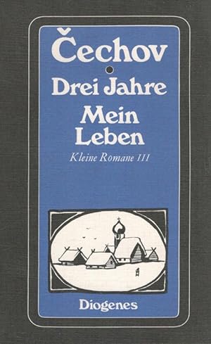 Seller image for Drei Jahre + Mein Leben Kleine Romane III / aus d. Russ. von Ada Knipper . / Diogenes-Taschenbuch ; 50,19 for sale by Versandantiquariat Nussbaum