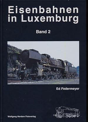 Seller image for Eisenbahnen in Luxemburg Band 2: Dampflokomotiven. for sale by Versandantiquariat  Rainer Wlfel