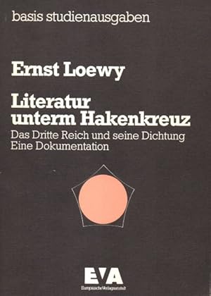 Literatur unterm Hakenkreuz. Das Dritte Reich und seine Dichtung. Eine Dokumentation