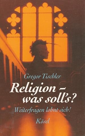 Image du vendeur pour Religion - was soll's? : Weiterfragen lohnt sich!. mis en vente par Versandantiquariat Nussbaum