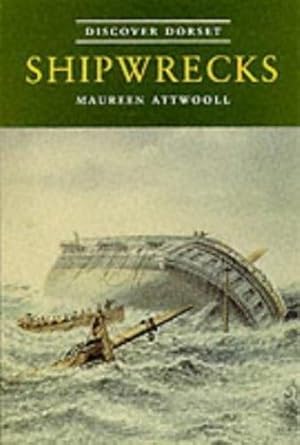 Image du vendeur pour Shipwrecks (Discover Dorset) by ATTWOOLL, MAUREEN. [Paperback ] mis en vente par booksXpress