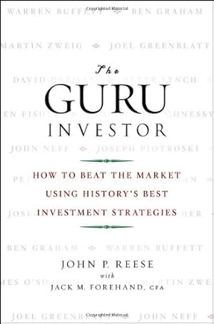 Image du vendeur pour The Guru Investor: How to Beat the Market Using History's Best Investment Strategies by Reese, John P., Forehand, Jack M. [Hardcover ] mis en vente par booksXpress