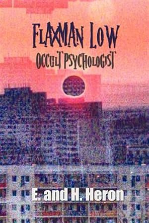 Imagen del vendedor de Flaxman Low, Occult Psychologist - Collected Stories a la venta por GreatBookPrices