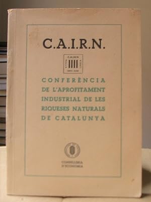 C.A.I.R.N. Conferència de l'aprofitament industrial de les riqueses naturals de Catalunya.