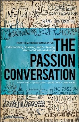 Seller image for The Passion Conversation: Understanding, Sparking, and Sustaining Word of Mouth Marketing by Phillips, Robbin, Cordell, Greg, Church, Geno, Moore, John [Hardcover ] for sale by booksXpress