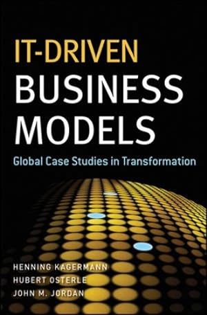 Seller image for IT-Driven Business Models: Global Case Studies in Transformation by Kagermann, Henning, Osterle, Hubert, Jordan, John M. [Hardcover ] for sale by booksXpress