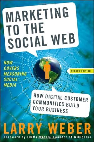 Imagen del vendedor de Marketing to the Social Web: How Digital Customer Communities Build Your Business by Weber, Larry [Hardcover ] a la venta por booksXpress