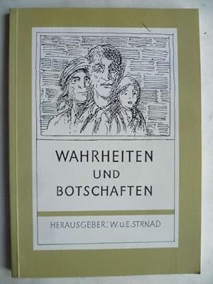 Imagen del vendedor de Wahrheiten und Bortschaften. Portrts von Zeitzeugen, die sich erstmalig oder och einmal zu Worte melden, um ihre Erlebnisse im nationalsozialistischen Deutschland zu dokumentieren. a la venta por Ostritzer Antiquariat