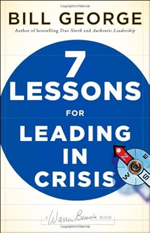 Image du vendeur pour 7 Lessons for Leading in Crisis by George, Bill [Hardcover ] mis en vente par booksXpress