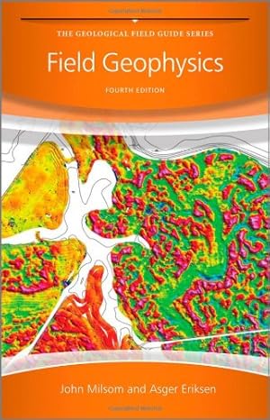 Imagen del vendedor de Field Geophysics by Milsom, John, Eriksen, Asger [Paperback ] a la venta por booksXpress