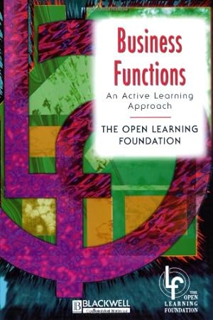 Seller image for Business Functions: An Active Learning Approach (Open Learning Foundation) by Pearce, Jim, Butel, Lynne, McIntyre, Jacqueline, Curtis, Tony, Smith, David, Rainbow, Stephen, Swales, Christine [Paperback ] for sale by booksXpress