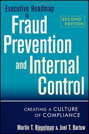 Imagen del vendedor de Executive Roadmap to Fraud Prevention and Internal Control: Creating a Culture of Compliance by Biegelman, Martin T., Bartow, Joel T. [Hardcover ] a la venta por booksXpress