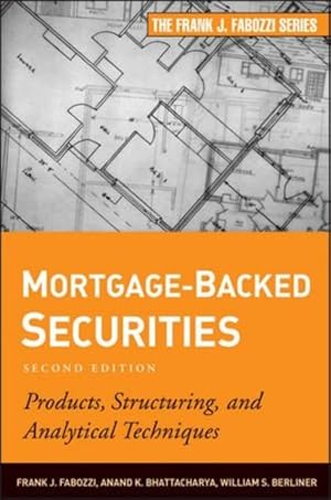 Seller image for Mortgage-Backed Securities: Products, Structuring, and Analytical Techniques by Fabozzi, Frank J., Bhattacharya, Anand K., Berliner, William S. [Hardcover ] for sale by booksXpress