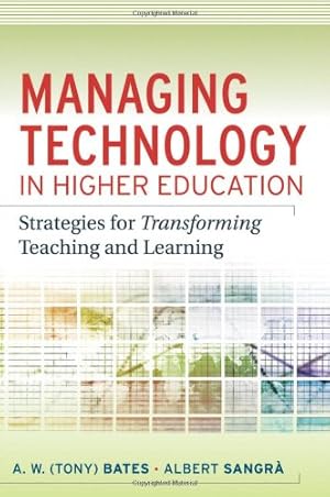 Seller image for Managing Technology in Higher Education: Strategies for Transforming Teaching and Learning by Bates, A. W. (Tony), Sangra, Albert [Hardcover ] for sale by booksXpress