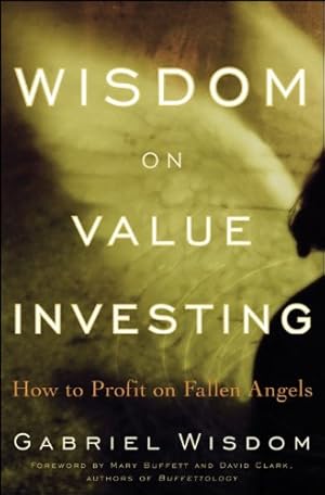 Imagen del vendedor de Wisdom on Value Investing: How to Profit on Fallen Angels by Wisdom, Gabriel [Hardcover ] a la venta por booksXpress