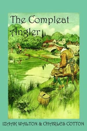 Seller image for The Compleat Angler, or the Contemplative Man's Recreation [Soft Cover ] for sale by booksXpress