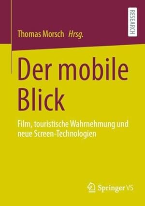 Bild des Verkufers fr Der mobile Blick: Film, touristische Wahrnehmung und neue Screen-Technologien (German Edition) [Paperback ] zum Verkauf von booksXpress
