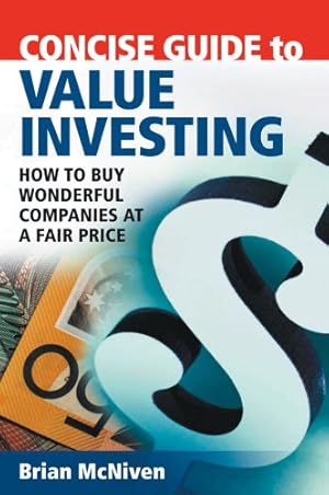 Bild des Verkufers fr Concise Guide to Value Investing: How to Buy Wonderful Companies at a Fair Price by McNiven, Brian [Paperback ] zum Verkauf von booksXpress