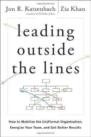 Seller image for Leading Outside the Lines: How to Mobilize the Informal Organization, Energize Your Team, and Get Better Results by Katzenbach, Jon R., Khan, Zia [Hardcover ] for sale by booksXpress