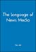 Seller image for The Language of News Media [Soft Cover ] for sale by booksXpress