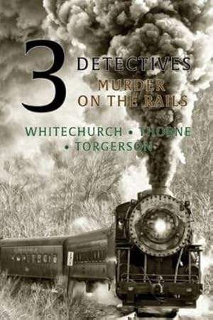 Seller image for 3 Detectives: Murder on the Rails by Whitechurch, Victor L., Thorne, Guy, Torgerson, Edwin D. [Paperback ] for sale by booksXpress