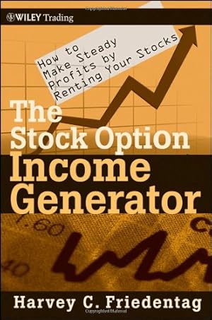 Imagen del vendedor de The Stock Option Income Generator: How To Make Steady Profits by Renting Your Stocks by Friedentag, Harvey C. [Hardcover ] a la venta por booksXpress