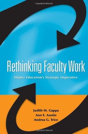 Bild des Verkufers fr Rethinking Faculty Work: Higher Education's Strategic Imperative by Gappa, Judith M., Austin, Ann E., Trice, Andrea G. [Hardcover ] zum Verkauf von booksXpress