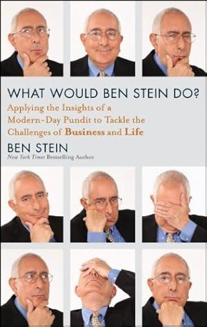 Seller image for What Would Ben Stein Do: Applying the Wisdom of a Modern-Day Prophet to Tackle the Challenges of Business and Life by Stein, Ben [Hardcover ] for sale by booksXpress
