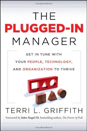 Imagen del vendedor de The Plugged-In Manager: Get in Tune with Your People, Technology, and Organization to Thrive by Griffith, Terri L [Hardcover ] a la venta por booksXpress